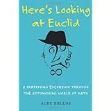 Here's Looking at Euclid: A Surprising Excursion Through the Astonishing World of Math