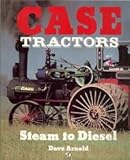 Image de Case Tractors: Steam to Diesel