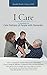 I Care: A Handbook for Care Partners of People With Dementia
