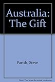 Front cover for the book Australia The Gift by Steve Parish