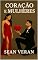 Livro “CORAÇÃO E MULHERES”: A Força Que Mantém O Mundo Unido ("Confissões Literárias" Livro 1)