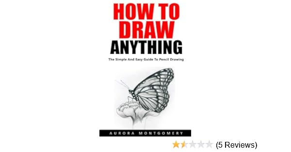 How To Draw Anything Booklet The Simple And Easy Guide To