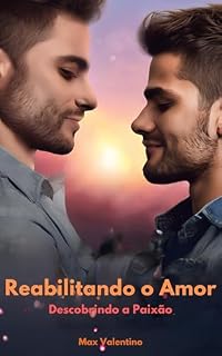Livro Reabilitando o Amor: Descobrindo a Paixão