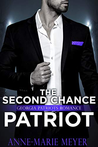 The Second Chance Patriot: A Sweet Football Romance (A Georgia Patriots Romance) by [Meyer, Anne-Marie]