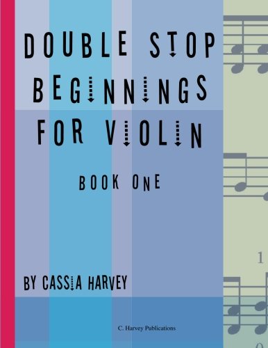 Double Stop Beginnings for the Violin, Book One Double Stop Beginnings for the Violin, Book One