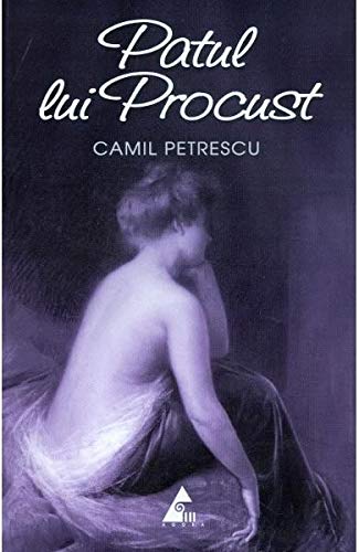 Patul Lui Procust Romanian Edition Camil Petrescu 9786068391113 Amazon Com Books