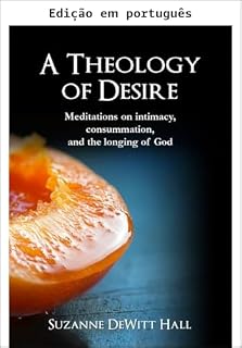 Livro Uma teologia do desejo (Devocionais onde o verdadeiro amor está)