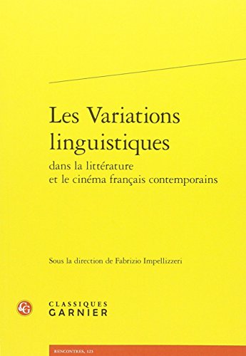 Les  variations linguistiques dans la littérature et le cinéma français contemporains