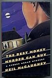 Front cover for the book BEST MONEY MURDER CAN BUY: A Stokes Moran Mystery by Neil Mcgaughey