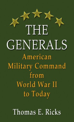 The Generals: American Military Command from World War II to Today (Thorndike Press Large Print Popular and Narrative Nonfiction Series)