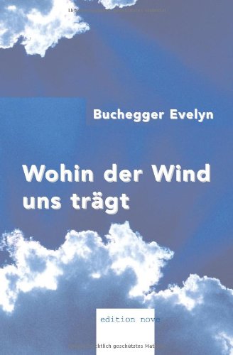 Wohin Der Wind Uns Trägt German Edition Evelyn Buchegger - 