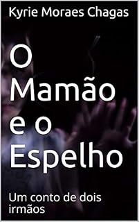 Livro O Mamão e o Espelho: Um conto de dois irmãos