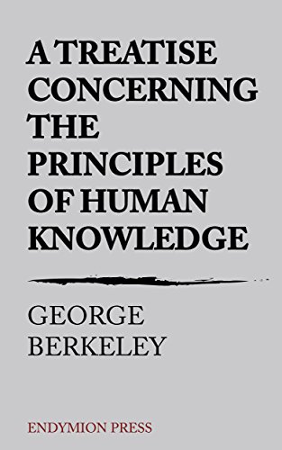 A Treatise Concerning the Principles of Human Knowledge by George Berkeley