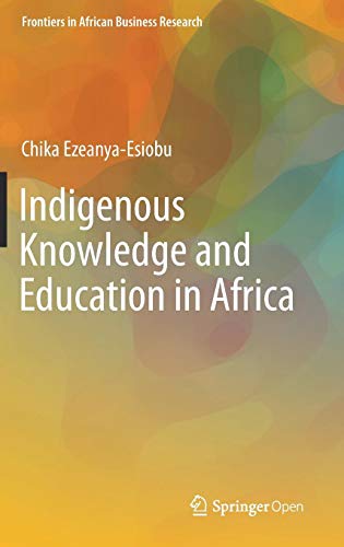 [B.E.S.T] Indigenous Knowledge and Education in Africa (Frontiers in African Business Research) T.X.T