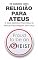 Livro Religião Para Ateus, O guia definitivo para ateus & Manual para Religião sem Deus