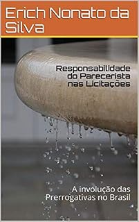 Livro Responsabilidade do Parecerista nas Licitações: A involução das Prerrogativas no Brasil