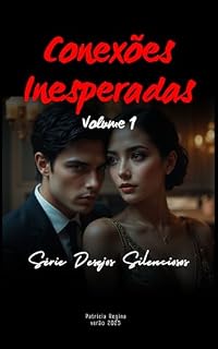 Livro Conexões Inesperadas: Volume 1 (Desejos Silenciosos)