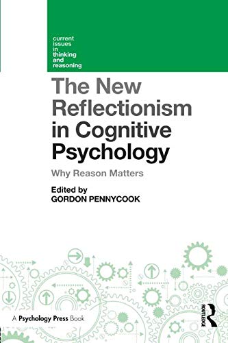[R.E.A.D] The New Reflectionism in Cognitive Psychology (Current Issues in Thinking and Reasoning)<br />D.O.C