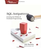 SQL Antipatterns: Avoiding the Pitfalls of Database Programming (Pragmatic Programmers) cover