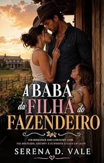 Livro A Babá da Filha do Fazendeiro: Um romance hot country com pai solteiro, grumpy x sunshine