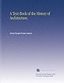 A Text-Book of the History of Architecture,