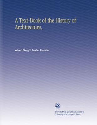 A Text-Book of the History of Architecture,