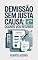 Livro Demissão Sem Justa Causa: Quanto Vou Receber