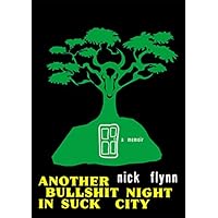Another Bullshit Night in Suck City: A Memoir
