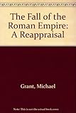 Book cover for The Fall of the Roman Empire: A Reappraisal