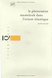 Le phénomène mamelouk dans l'Orient islamique (Ancien prix éditeur : 21.00 € - Economis by David Ayalon