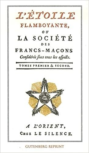 Amazon Fr L Etoile Flamboyante Ou La Societe Des Francs Macons Tomes 1 Et 2 Collectif Livres