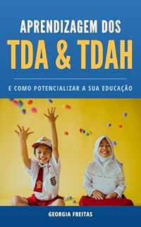 Livro Aprendizagem dos TDA e TDAH: Como potencializar a sua educação?