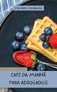 Livro Café da manhã para advogados: Uma maneira de equilibrar sua carreira e sua saúde