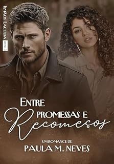 Livro Entre Promessas e Recomeços (Trilogia Irmãos Lacerda Livro 3)