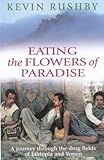 Image de Eating the Flowers of Paradise: A Journey Through the Drug Fields of Ethiopia and Yemen