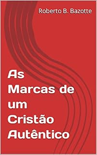 Livro As Marcas de um Cristão Autêntico