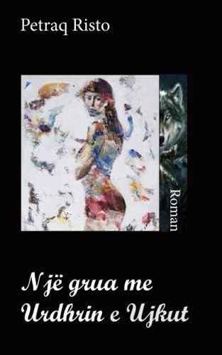 Nje grua me urdhrin e ujkut (Albanian Edition)