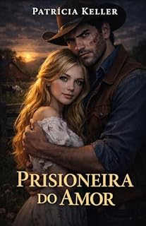 Livro Prisioneira Do Amor (Fazendeiros brutos.)