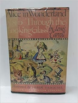Alice In Wonderland And Through The Looking Glass Illustrated Junior Library Hardcover 1946 Author Lewis Carroll John Tenniel Carroll Lewis Dodgson Charles Lutwidge Amazon Com Books