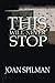 This Will Never Stop by Joan Spilman