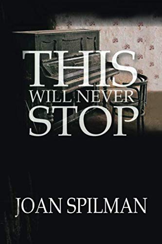 This Will Never Stop by Joan Spilman