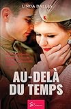 Au-delà du temps: Amour interdit en France occupée (French Edition) by Linda Dalles