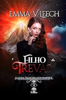 Livro O Filho das Trevas (A Lenda Francesa dos Vampiros Livro 4)