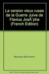 La  version vieux russe de la "Guerre juive" de Flavius Josèphe