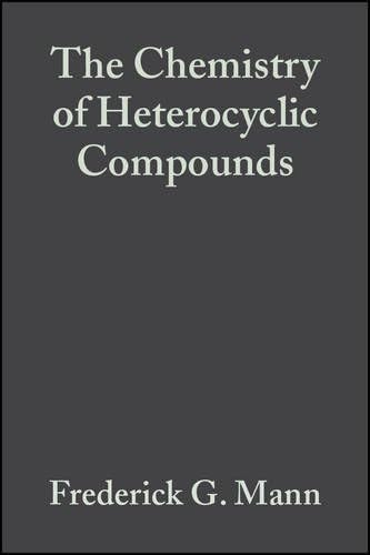 The Chemistry of Heterocyclic Compounds, Heterocyclic Derivatives of Phosphorous, Arsenic, Antimony and Bismuth (Chemistry of Heterocyclic Compounds: A Series Of Monographs) (Volume 1, 2)