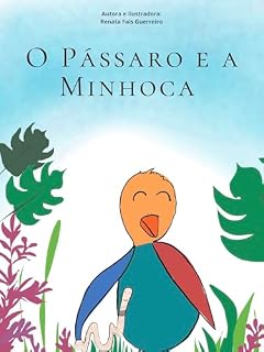 Livro O Passaro e a Minhoca (Princípios para Crianças)