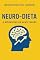 Livro Neuro-Dieta: O Biohacking da Mente Magra (Emagreça Comendo)
