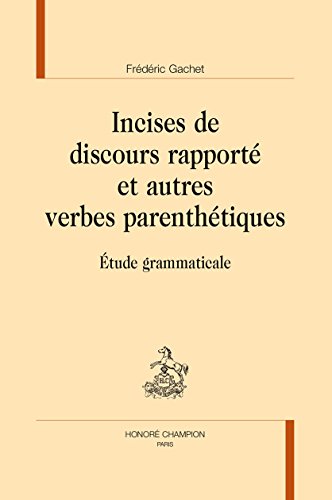 Incises de discours rapporté et autres verbes parenthétiques