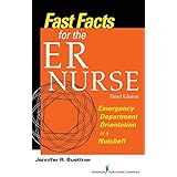 Fast Facts for the ER Nurse, Third Edition: Emergency Department Orientation in a Nutshell
