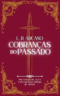 Livro Cobranças do Passado: Conto por L. R. Arcano